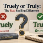 3D featured image comparing “Truely” and “Truly” with the incorrect and correct spellings displayed in a clean educational design for an English grammar guide.