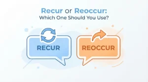 Recur or Reoccur